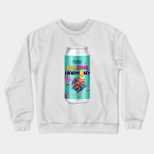 Beer Chugs-n-Harmony Can Art Crewneck Sweatshirt